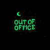 Out of Office (Glow in the Dark!)